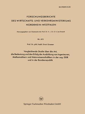 cover image of Vergleichende Studie über die Art, die Bedeutung und den Erfolg der Ausbildung von Ingenieuren, Mathematikern und Naturwissenschaftlern in der sog. DDR und in der Bundesrepublik